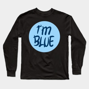 I'M BLUE Long Sleeve T-Shirt